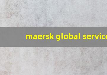 maersk global service